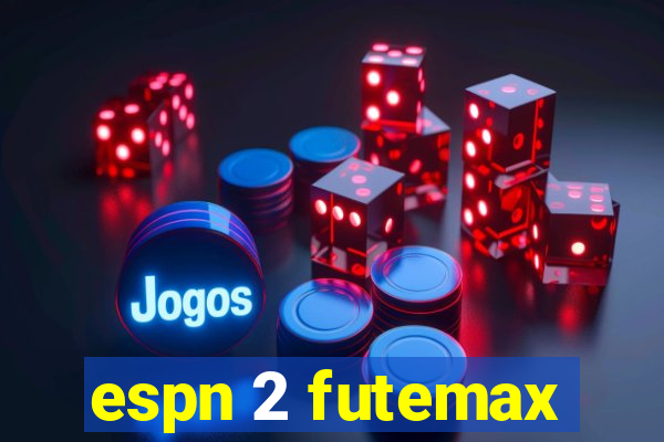 espn 2 futemax